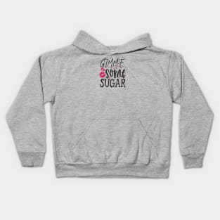 Gimme Some Sugar Kids Hoodie